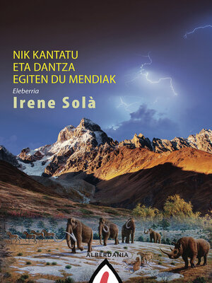 cover image of Nik kantatu eta dantza egiten du mendiak
